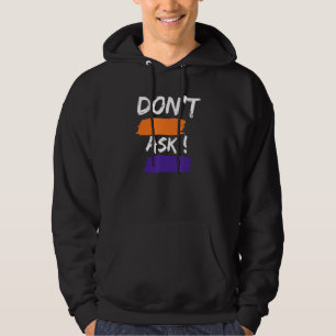 'don't Ask' Rude Sarcastic Fun Saying Phrase Hoodie