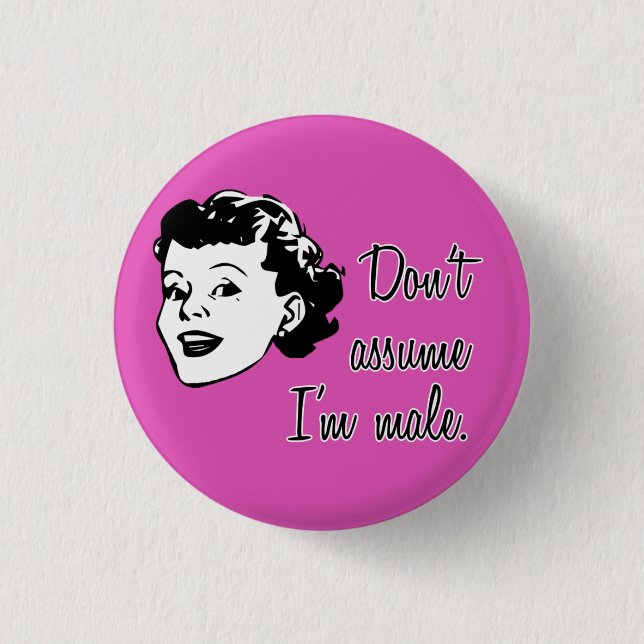 Don't Assume I'm Male button (Front)