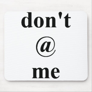 dont at me mouse pad