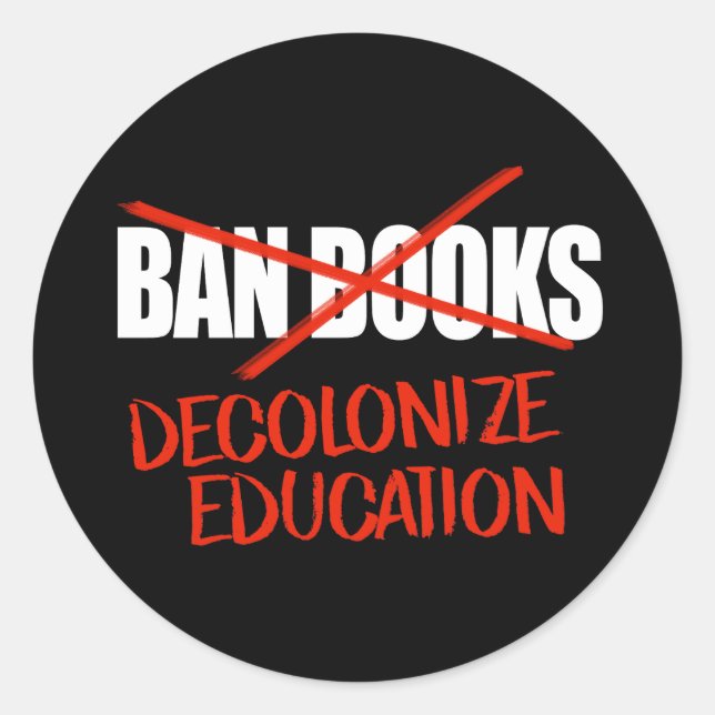 Don't ban books Decolonise Education Classic Round Classic Round Sticker (Front)