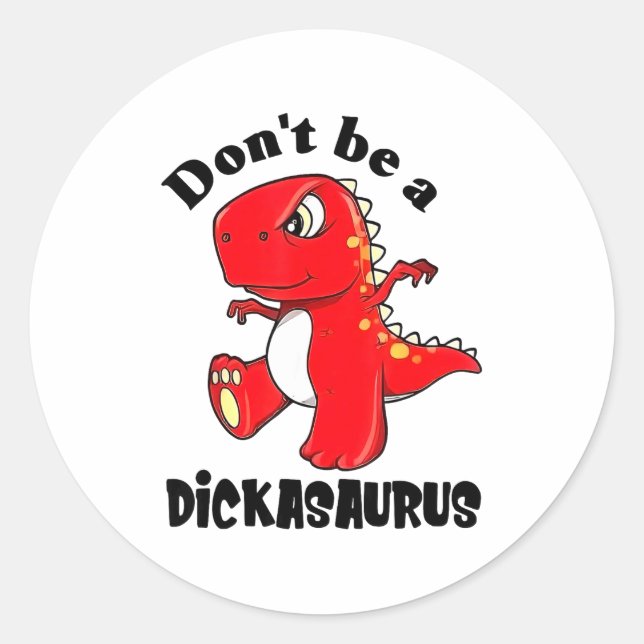 Don't Be A Asaurus  Classic Round Sticker (Front)