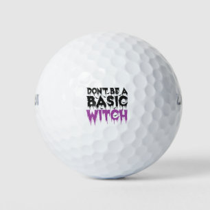 Don't be A Basic Witch Funny Spooky Halloween Gift Golf Balls