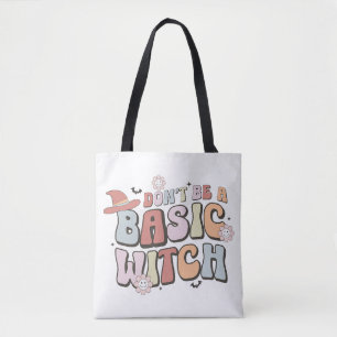 Don't Be a Basic Witch Halloween Gift Tote Bag