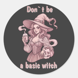 Don't Be A Basic Witch - Sassy Boba Tea & Skull Classic Round Sticker