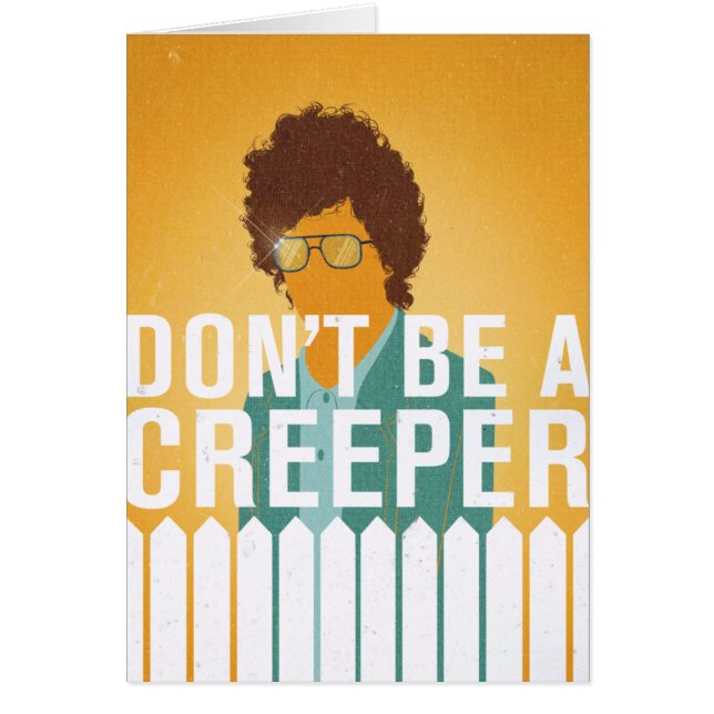 Don't Be a Creeper (Front)
