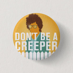 Don't Be a Creeper 3 Cm Round Badge