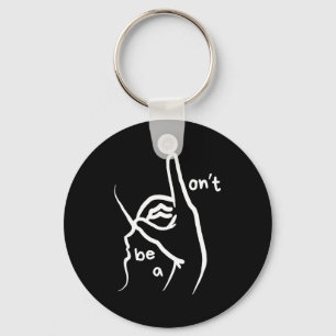 Dont Be A D K In Asl Key Ring