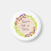 Don't be a dick.
