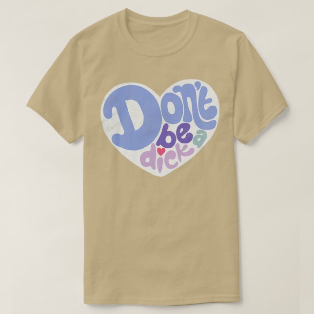 Dont Be a Dick T-Shirt (Design Front)