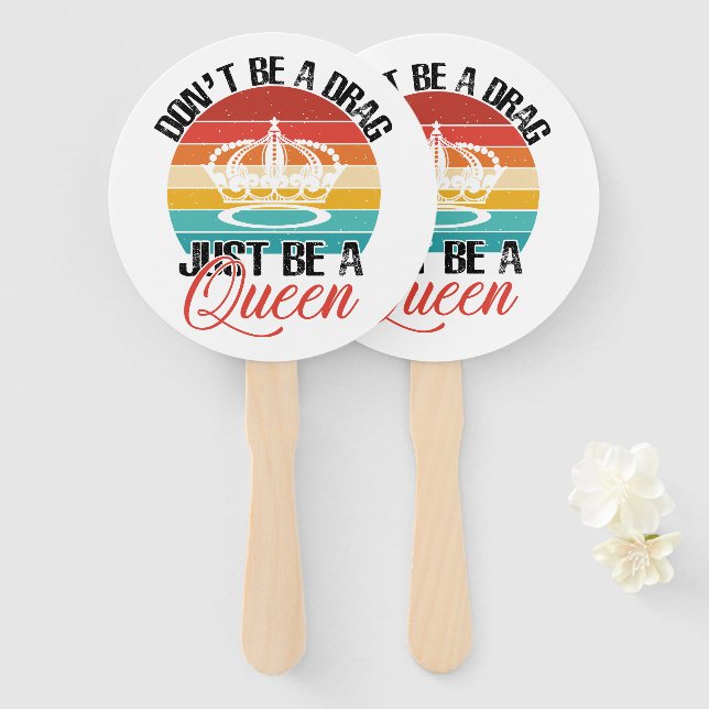 Don't Be A Drag Hand Fans (Front and Back)