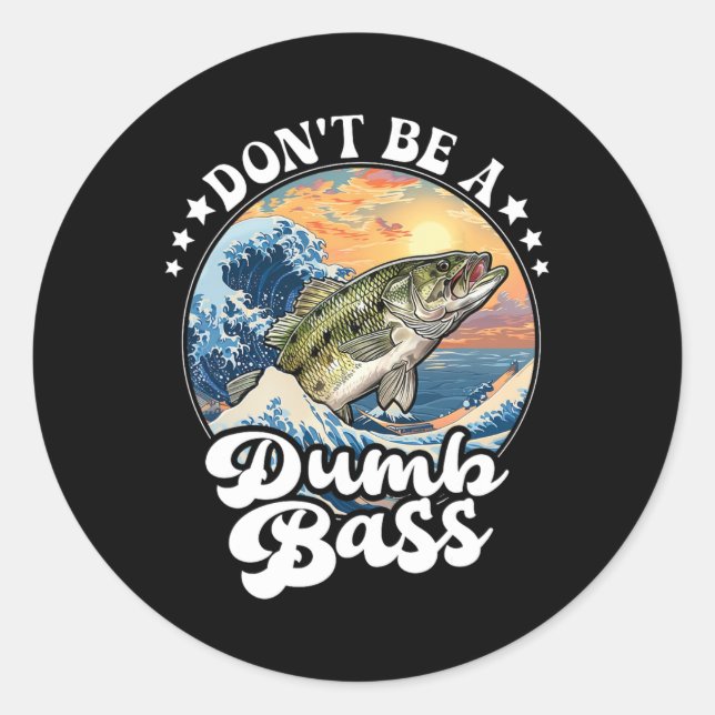 Don't Be A Dumb B  Classic Round Sticker (Front)