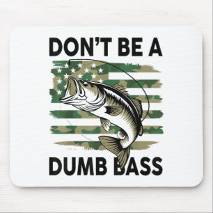 Don't Be A Dumb B Fish American Flag Camo Funny Me Mouse Pad