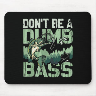 Don't Be A Dumb B Funny Fishing Pun Forest Lake Vi Mouse Pad