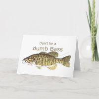Don't be a Dumb Bass Funny Fishing Quote