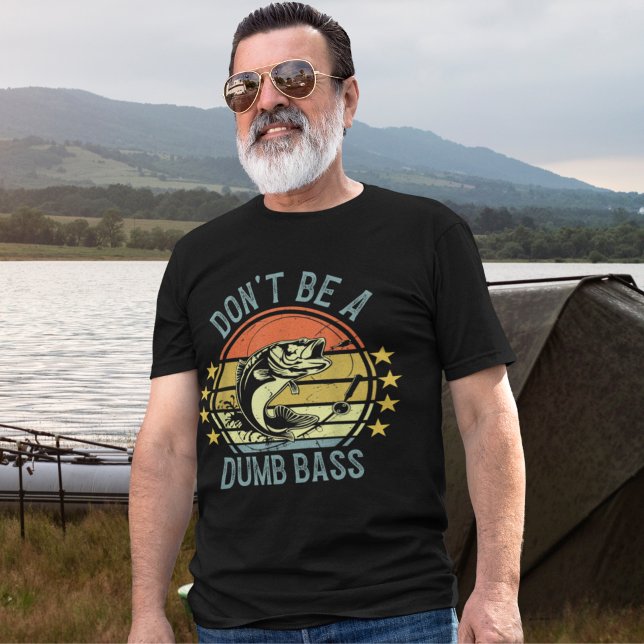 Don't Be A Dumb Bass Funny Fishing T-Shirt (Creator Uploaded)