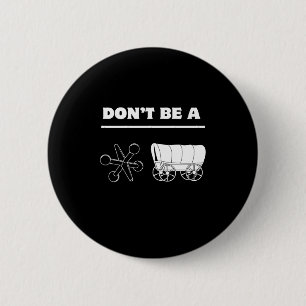 Dont Be A Jack Wagon 6 Cm Round Badge
