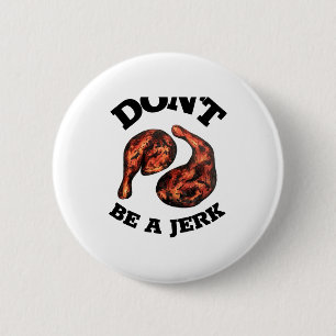 Dont Be A Jerk Jamaican Jerk Chicken Legs Foodie  6 Cm Round Badge