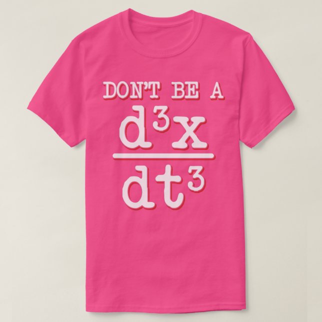 Dont Be A Jerk Math Geek Physics Equation Teacher T-Shirt (Design Front)