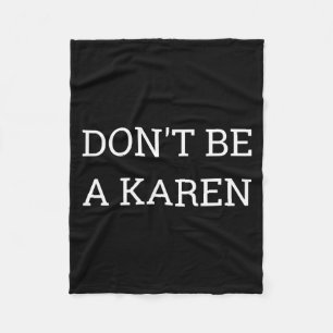Dont Be A Karen Funny Fleece Blanket