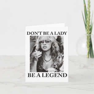 Dont Be A Lady Be A Legend Cute Womens Card