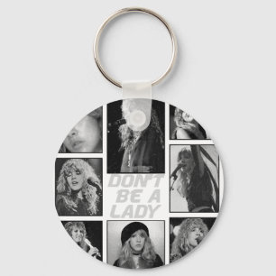 Don't Be A Lady Be A Legend Stevie Nicks  Key Ring