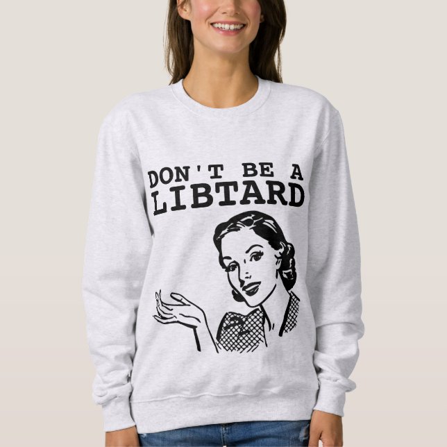 DON'T BE A LIBTARD Housewife RETRO T-SHIRTS (Front)