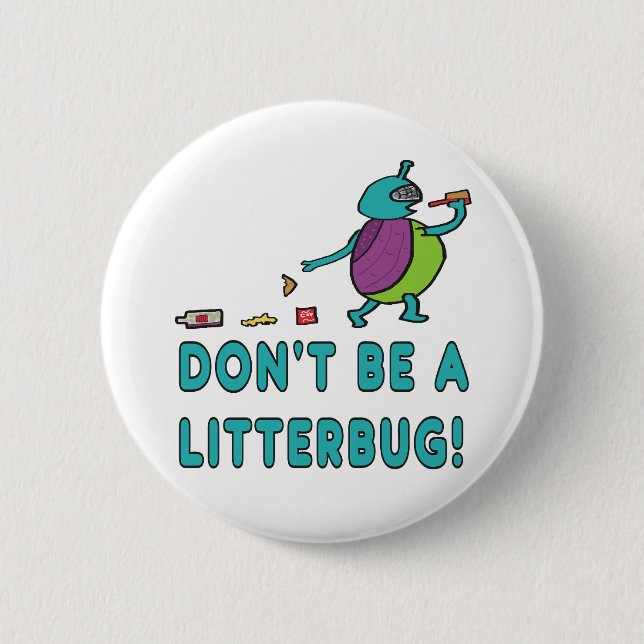 Don't Be A Litterbug! 6 Cm Round Badge (Front)