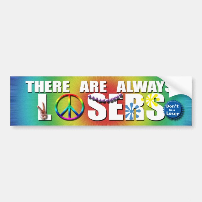 Don't be a Loser Bumper Sticker (Front)