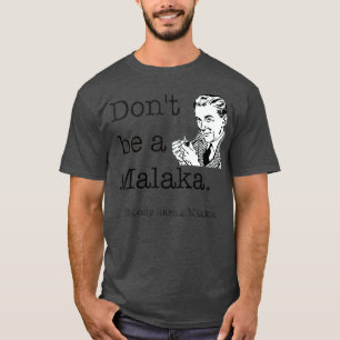 Dont Be a Malaka Greek  Greek Funny slang T-Shirt