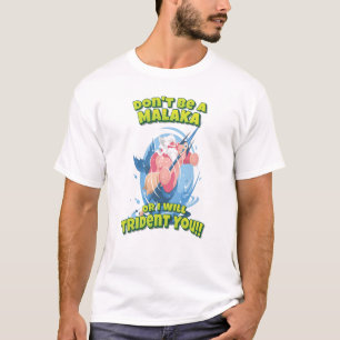 Don't Be A Malaka Or I Will Trident You!! Poseidon T-Shirt