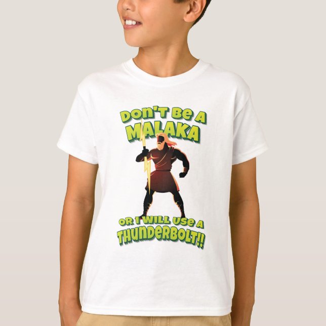 Don't Be A Malaka Or I Will Use A Thunderbolt!! Ze T-Shirt (Front)