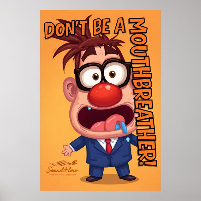 Don't Be A Mouthbreather Poster (Front)