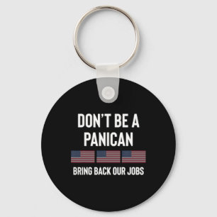 Dont Be A Panic-american Pro Trump Republican Tari Key Ring