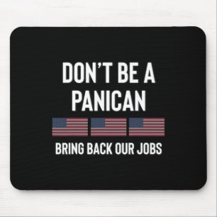 Dont Be A Panic-american Pro Trump Republican Tari Mouse Pad
