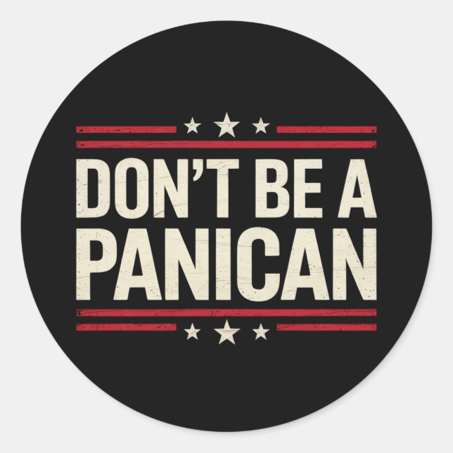 Don't Be A PANICAN Panic Funny Trump Classic Round Sticker (Front)