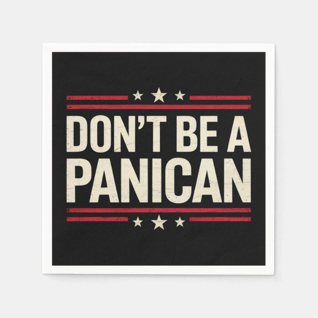 Don't Be A PANICAN Panic Funny Trump Napkin (Front)