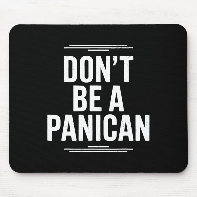 Don't Be A Panican Patriotic Trump Support  Mouse Pad (Front)