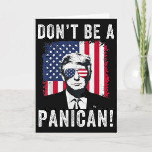Don't Be A Panican President Trump Saying Card