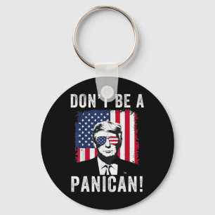 Don't Be A Panican President Trump Saying Funny Po Key Ring