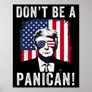 Don't Be A Panican President Trump Saying Funny Po Poster