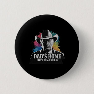 Don't Be A Panican Trump Cowboy Awesome Dad Father 6 Cm Round Badge