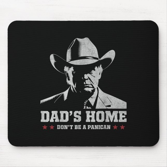 Dont Be A Panican Trump Cowboy Dad Fathers Day 4th Mouse Pad (Front)