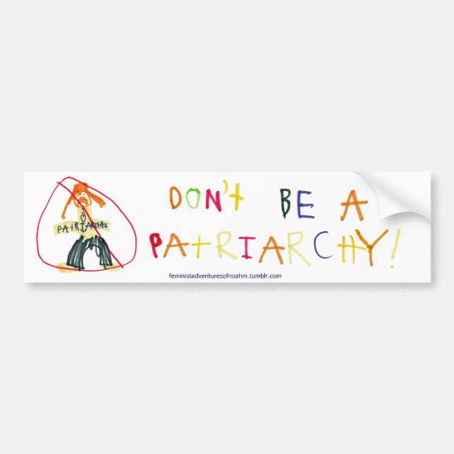 Don't Be a Patriarchy Bumper Sticker (Front)