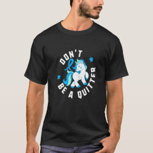 Don't Be A Quitter Diabetes T1 Awareness Cute Unic T-Shirt