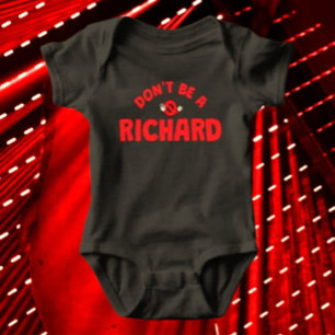 Don't Be A Richard Funny Baby Bodysuit – Sarcastic