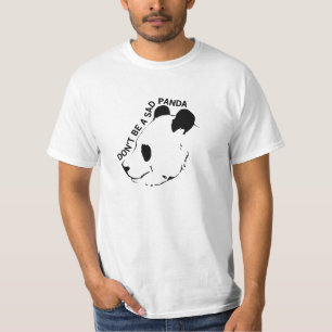Don't Be A Sad Panda T-Shirt