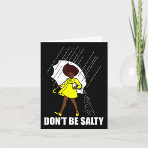 Don't Be A Salty For Women Cute African American P Card
