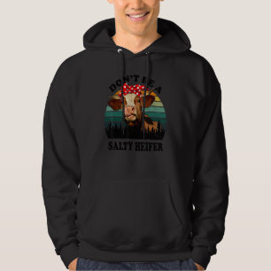 Don't Be A Salty Heifer  Cow Vintage Farm Cows Hoodie