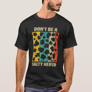 Don't Be A Salty Heifer Cute Cows  Vintage T-Shirt