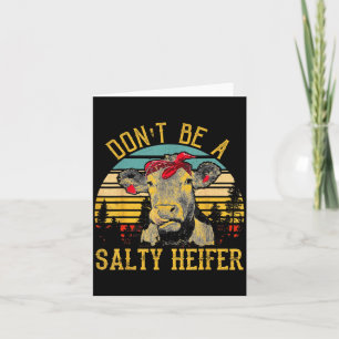 Dont Be A Salty Heifer Funny Cow  Card